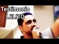 TESTIMONIO LELITO /// LLORARAS Y SENTIRÁS HA DIOS