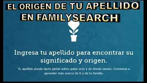 ¿Cómo puedo encontrar el origen de mi apellido?