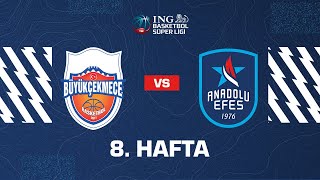 #BSL 8. Hafta: Büyükçekmece - Anadolu Efes