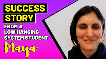 Success story from a Low Hanging System Student - Maya