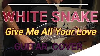 Whitesnake - Give Me All Your Love Guitar cover  by Chiitora