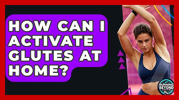 How Can I Activate Glutes At Home? - Running Beyond Limits