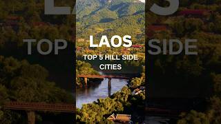 Top 5 Hill Side Cities in Laos  #travel #shorts #laos
