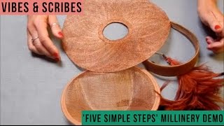 DIY 'Five Simple Steps' Millinery Demo