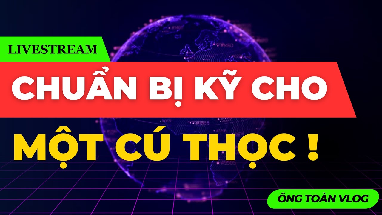 Outline Video LIVESTREAM CHỨNG KHOÁN: CHUẨN BỊ KỸ CÀNG CHO 1 CÚ THỌC ? | ĐẦU TƯ CHỨNG KHOÁN