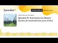 Vino al Natural. Episodio 41. Entrevista con Alessio Zenato de Hacienda San Juan (Chile)