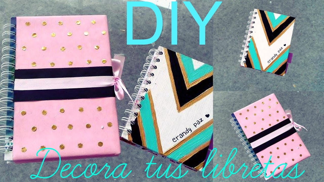 DIY / Decora tus libretas / Libretas bonitas 