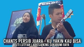 CHANTS PERSIB ‼️ KU YAKIN KAU BISA ‼️ COVER OKULELE ‼️ SITI LUTFIAH LADIES VIKING SUKABUMI RAYA
