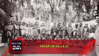 Degar (Đề Ga) là gì?