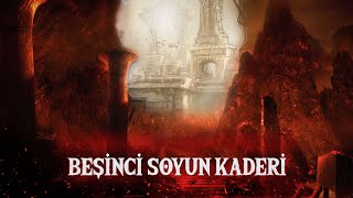 Kadim Irkların Mirası 4. Son Bölüm Beşinci Kaderi