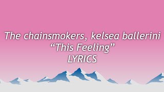 The Chainsmokers, Kelsea Ballerini - This Feeling Lyrics