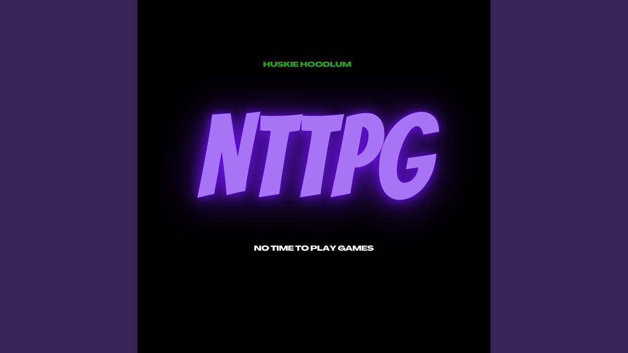Obejrzyj Nttpg (No Time To Play Games) w YouTube