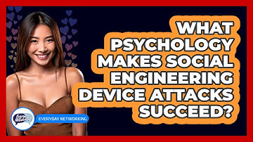 What Psychology Makes Social Engineering Device Attacks Succeed? - Everyday-Networking