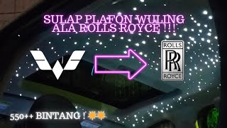 Wuling Cortez ala Rolls Royce ! | Pasang Starlight Headliner /Serat Optik di Plafon Mobil