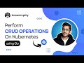 Perform crud operations on kubernetes using golang  kubernetes api guide