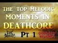 The top melodic moments in deathcore pt1