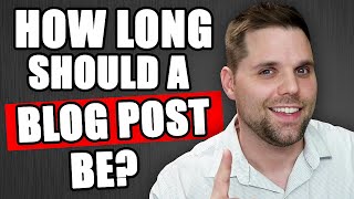 How Long Should Blog Posts Be? - A Shockingly Simple Answer