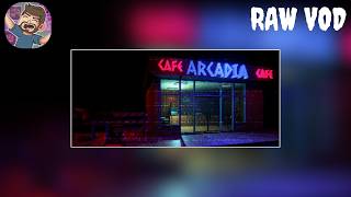 Arcadia Cafe & More Scary Games! ( RAW VOD )