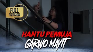 HANTU PEMUJA GARWO M4YIT FULL VERSION - MBAH MIJAN [PENELUSURAN]