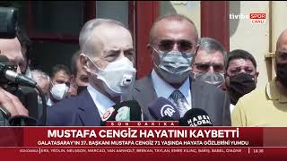 Galatasarayın 37. Başkanı Mustafa Cengiz, 71 Yaşında Vefat Etti