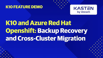 K10 and Azure Red Hat OpenShift (ARO): Backup, Recovery and Cross-Cluster Migration