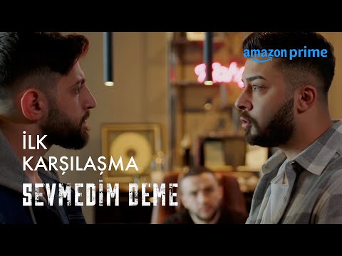 Burak ve Kurtuluş Karşı Karşıya | Sevmedim Deme | Prime Video Türkiye