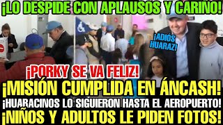 Emotiva Despedida Porky Deja Huaraz Desde El Aeropuerto De Anta Tras Su Exitosa Visita A Áncash
