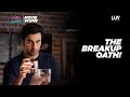 The Breakup Oath! | Tu Jhoothi Main Makkaar (Movie Scene) | Ranbir K, Shraddha K | Luv Films