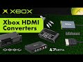 OG Xbox HDMI Converters | OSSC, Portta, Generic (YPbPr Cables), BitFunx HDMI Adapter Compared