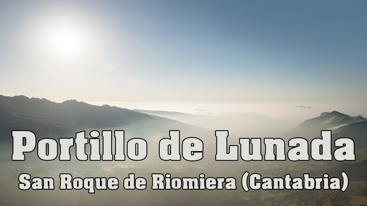 Portillo de Lunada (San Roque de Riomiera - Cantabria) 4K-UHD
