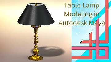 Table Lamp Modeling and Texturing in Autodesk Maya 2023