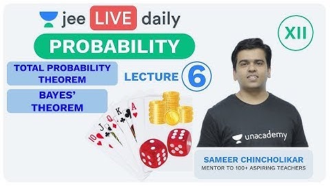 JEE Mains: Probability - Lecture 6 | Bayes