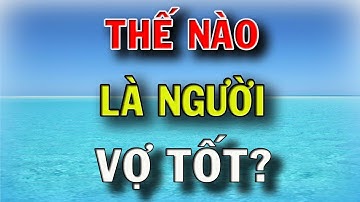 Thế Nào Là Người Vợ Tốt?