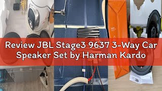 Review JBL Stage3 9637 3-Way Car Speaker Set by Harman Kardon - 375 Watt Car Audio System with Large