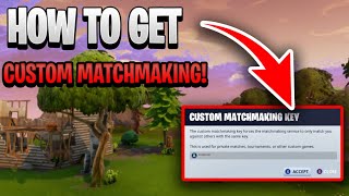 How To Get A CUSTOM MATCHMAKING KEY On Fortnite! (LEGIT METHOD!)