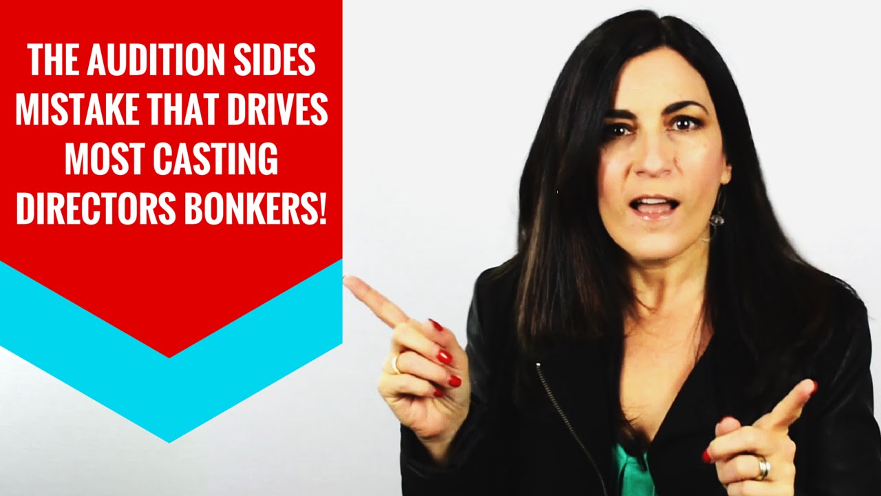 Audition Tips Audition Sides Mistake That Drives Casting Directors