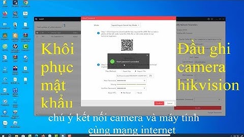 Hướng dẫn reset mật khẩu đầu ghi hikvision port 8000 năm 2024