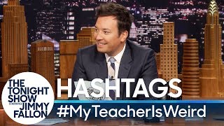 Hashtags: #MyTeacherIsWeird