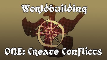 Worldbuilding Tips & Tricks - 1 - Creating Conflicts