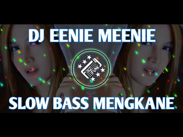 Dj Eenie Meenie Slow Bass Mengkane🎧 class=