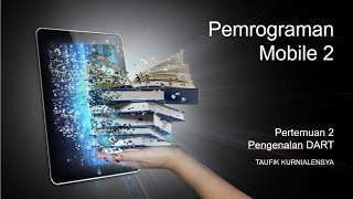 Pemrograman Mobile 2 -  Mengenal Bahasa Dart