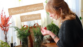 Six of My Favorite Wintertime Practices to do With Evergreens
