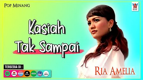 Ria Amelia - Kasiah Tak Sampai (Official Video) | Lagu Minang Populer