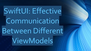 SwiftUI: Effective Communication Between Different ViewModels