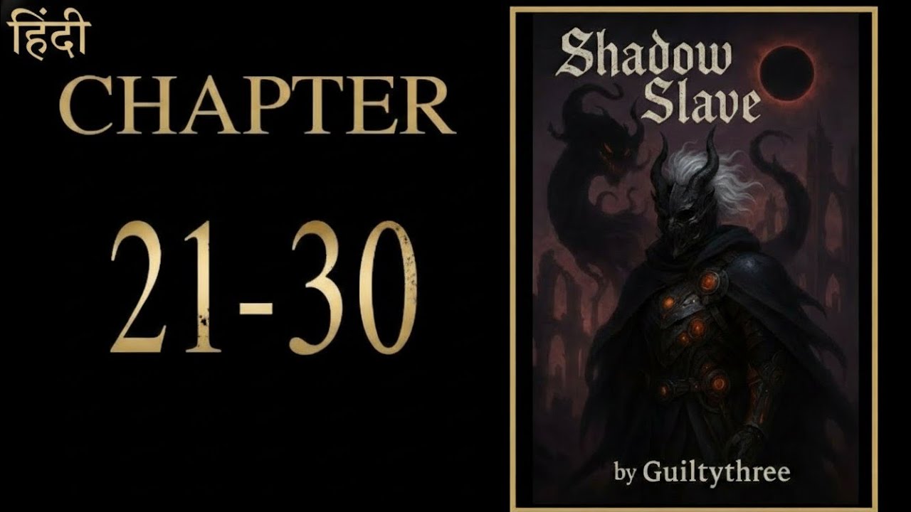 shadow slave explained in Hindi | audio book | chapter 21-30