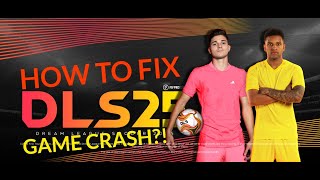 How to fix DLS 25 game crash | Dream League Soccer 2025 game crashing fix