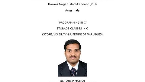STORAGE CLASSES IN C - EST 102 Programming in C(KTU) -Dr. Paul P Mathai, Associate Professor, FISAT