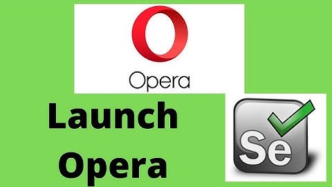 How to Launch Opera Browser Using Selenium WebDriver