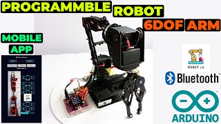 How To Make Programmable 6DOF Robot Arm | Using Arduino |Controlled By An App| Bluetooth Controlling