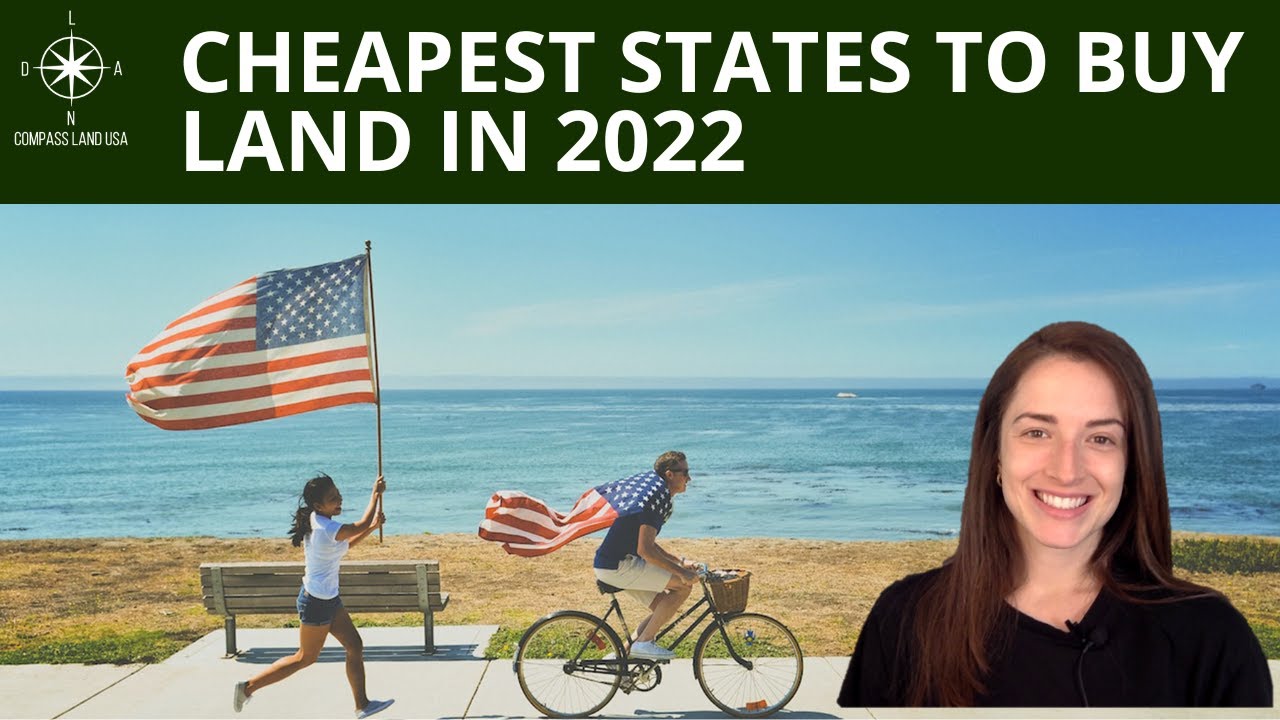 Cheapest States to Buy Land in 2022